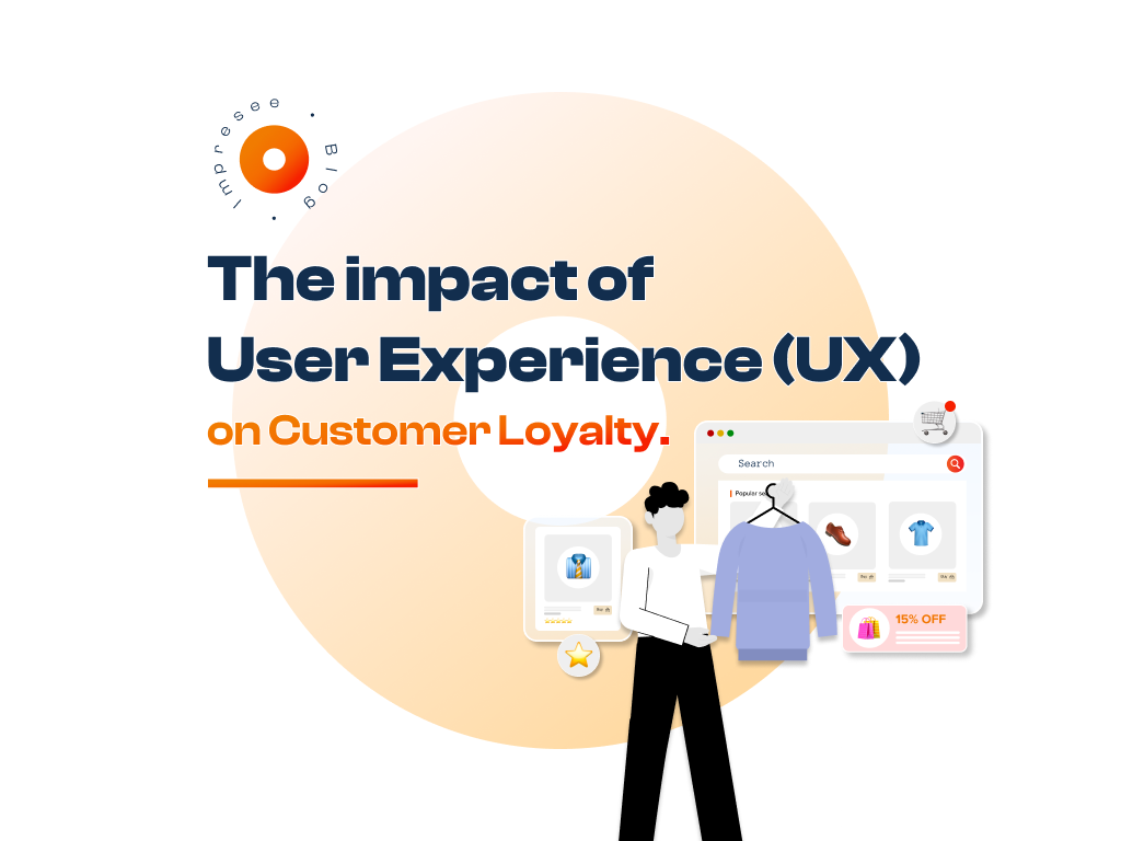 The impact of User Experience on Customer Loyalty