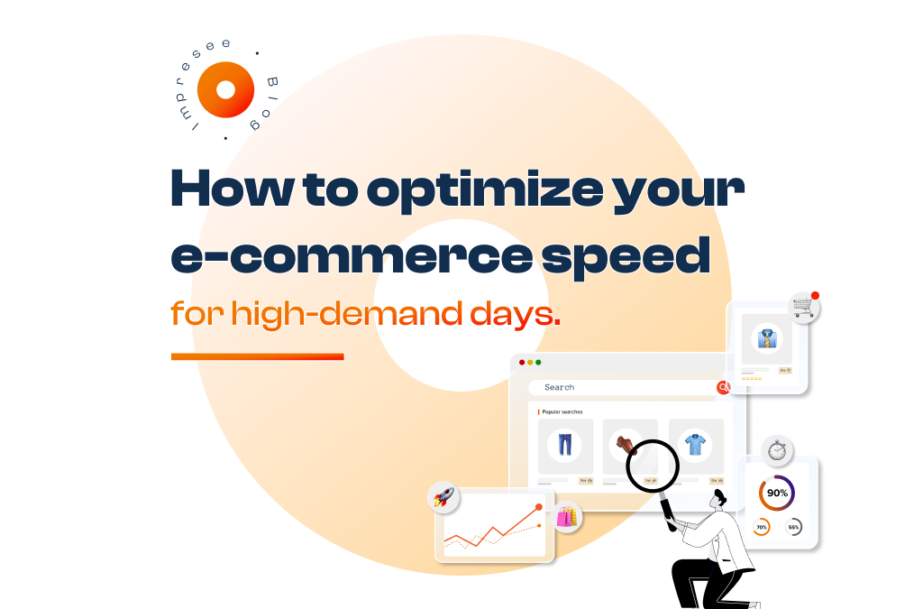 Cómo optimizar la velocidad de tu e-commerce para días de alta demanda.